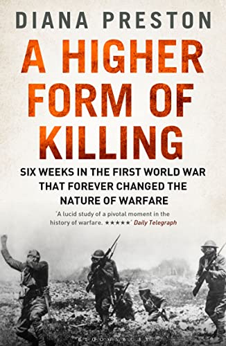 A Higher Form of Killing: Six Weeks in the First World War That Forever Changed the Nature of Warfare von Bloomsbury Paperbacks